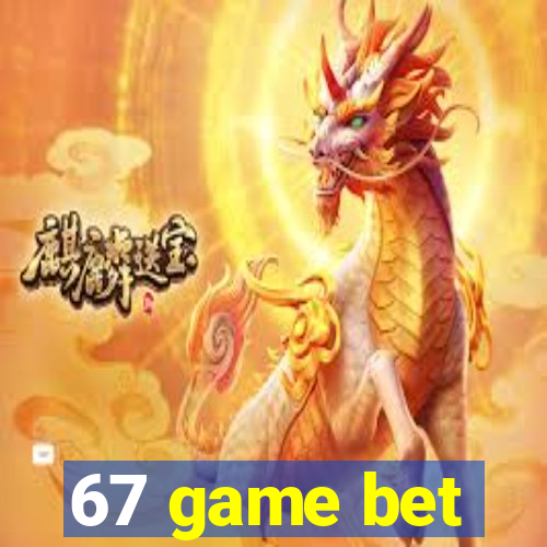 67 game bet